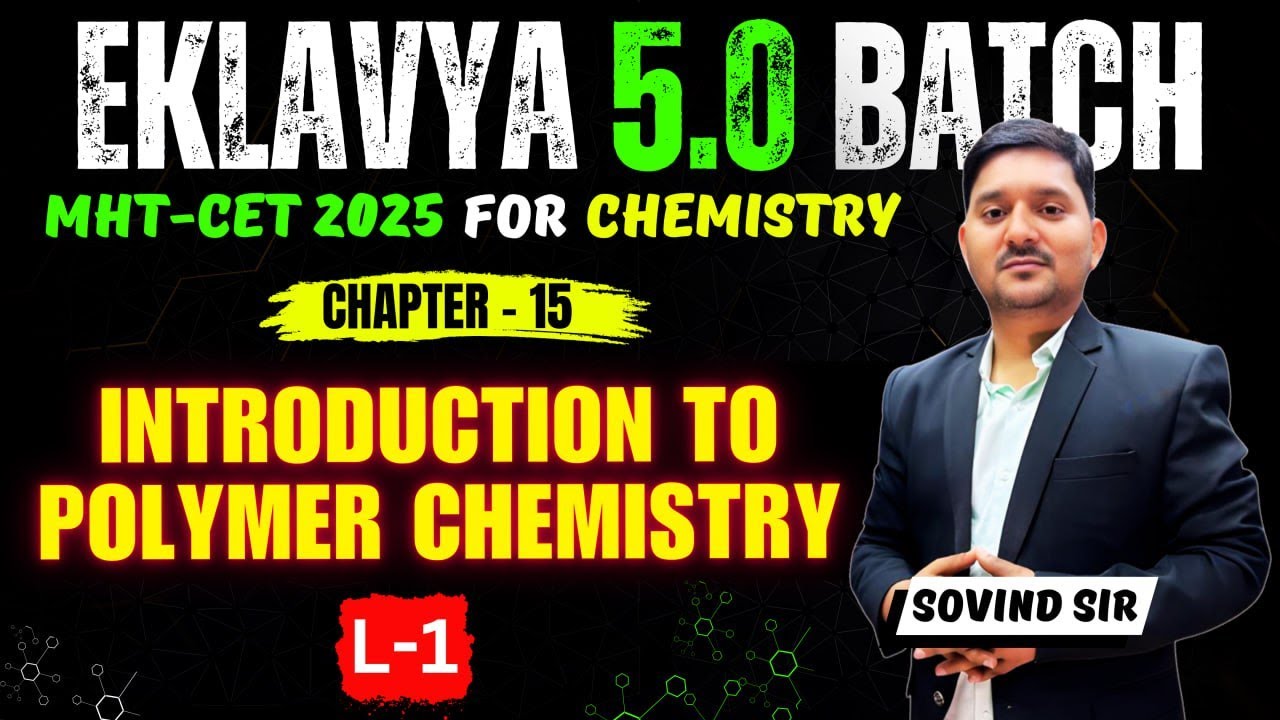 15. INTRODUCTION TO POLYMER CHEMISTRY | L - 1 | Eklavya 5.0 Batch | Sovind Sir | #mhtcet2025 #aac