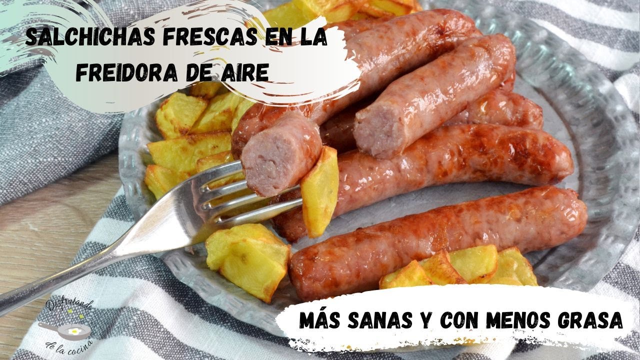 Menos grasa, más sabor: Salchichas frescas jugosas en tu freidora de aire