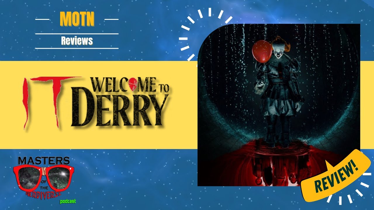 MOTN Reviews: It: Welcome To Derry