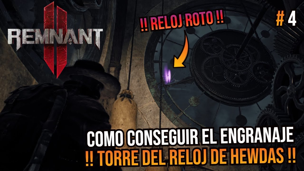 Remnant 2 Gameplay en Español  - ⌚!! Como Conseguir el Engranaje de la Torre del Reloj de Hewdas !!⌚