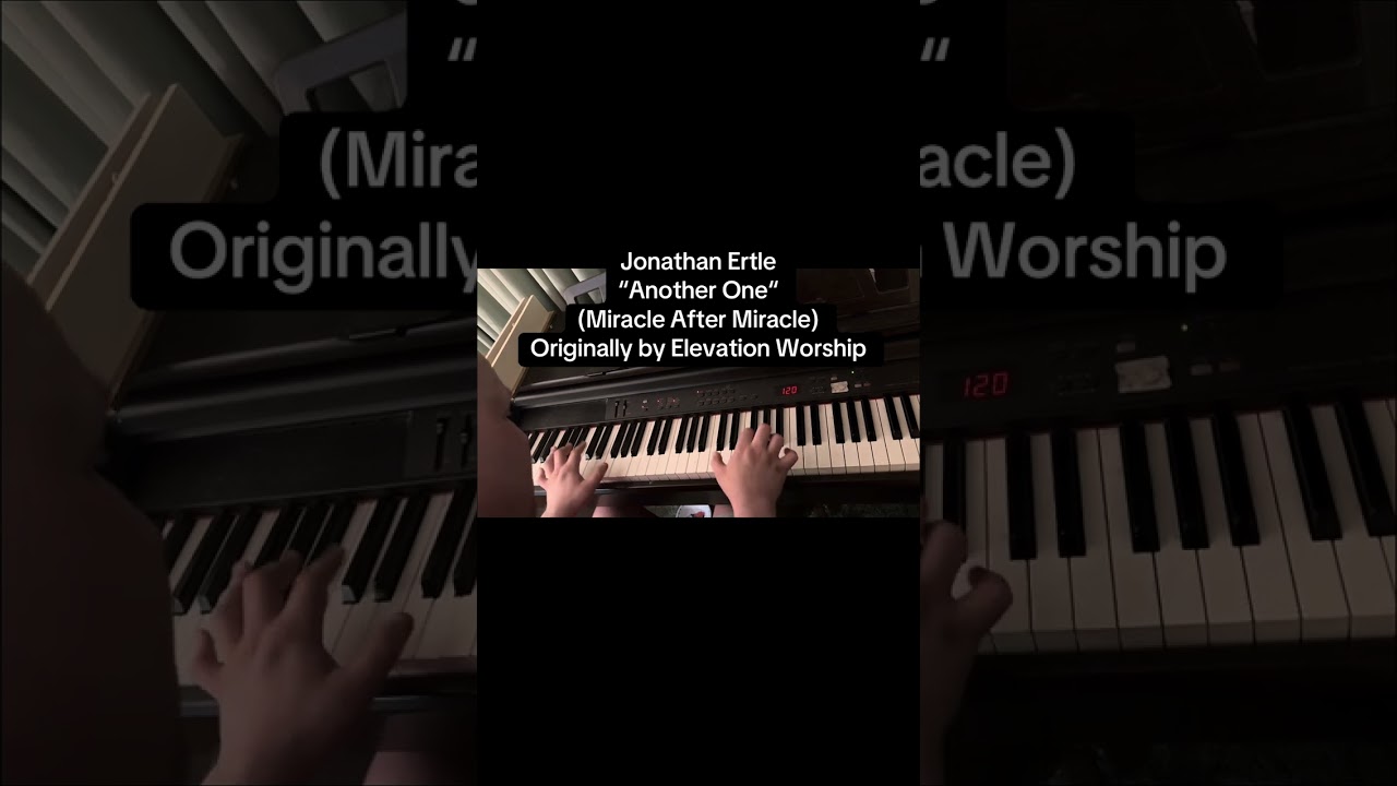“Another One“ (Miracle After Miracle)– Jonathan Ertle piano cover