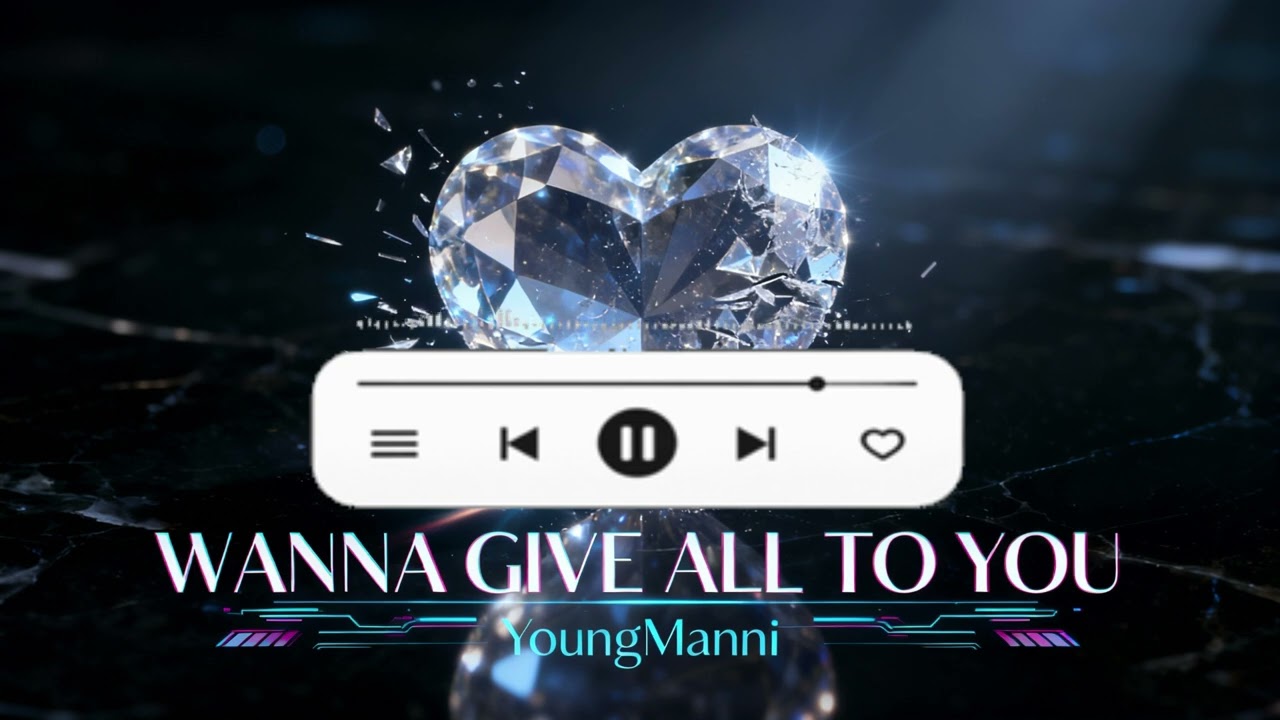 Wanna Give All To You – [YoungManni]