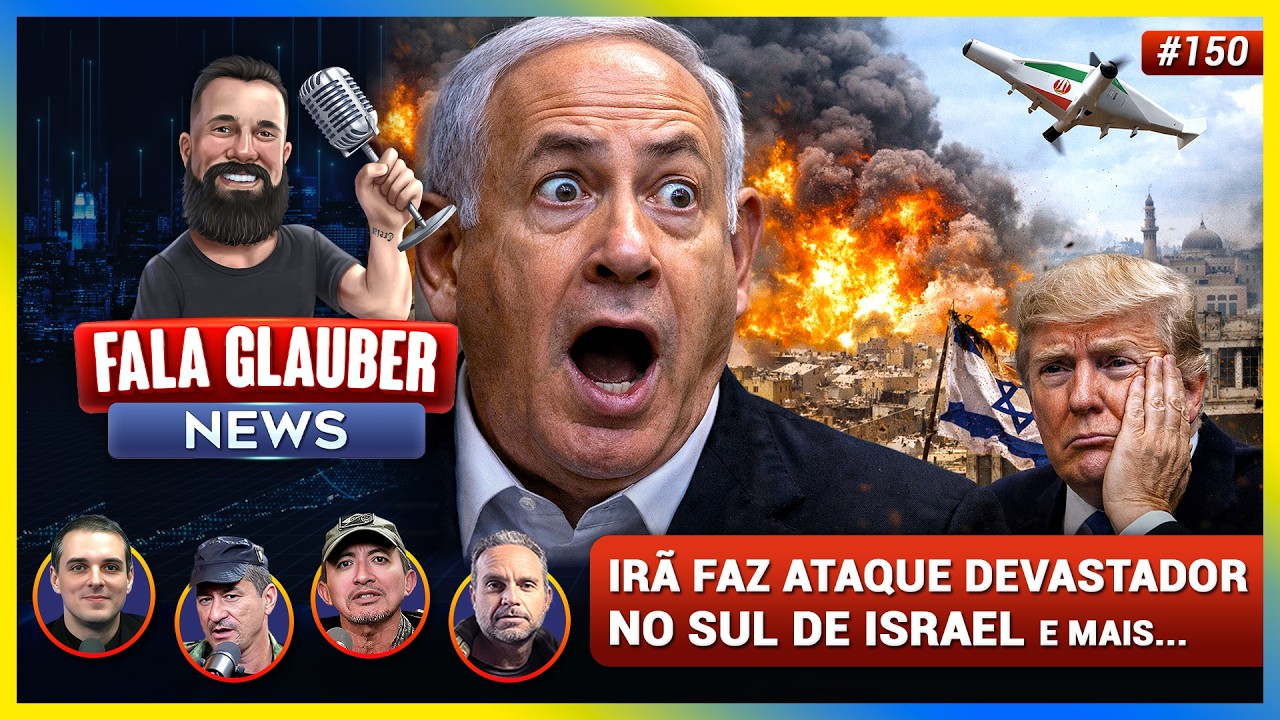 Fala Glauber NEWS: IR&Atilde; faz ATAQUE DEVASTADOR no SUL de ISRAEL e mais...