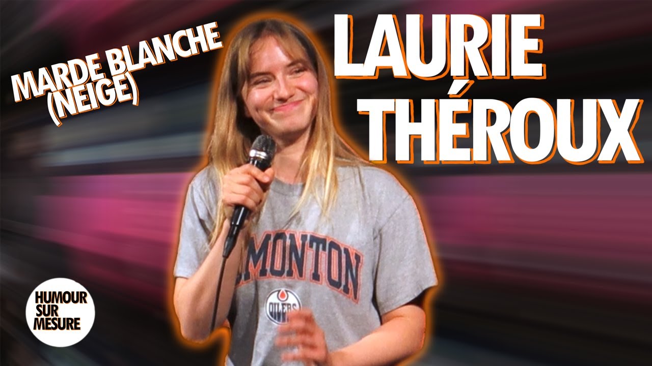 Meilleurs moments - Laurie Théroux | Humour sur mesure