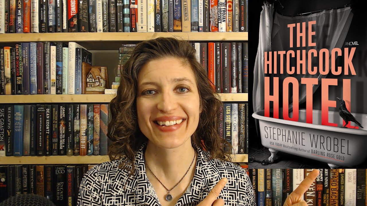 THE HITCHCOCK HOTEL by Stephanie Wrobel – 10 Things I Love About You *No Spoilers Book Review*