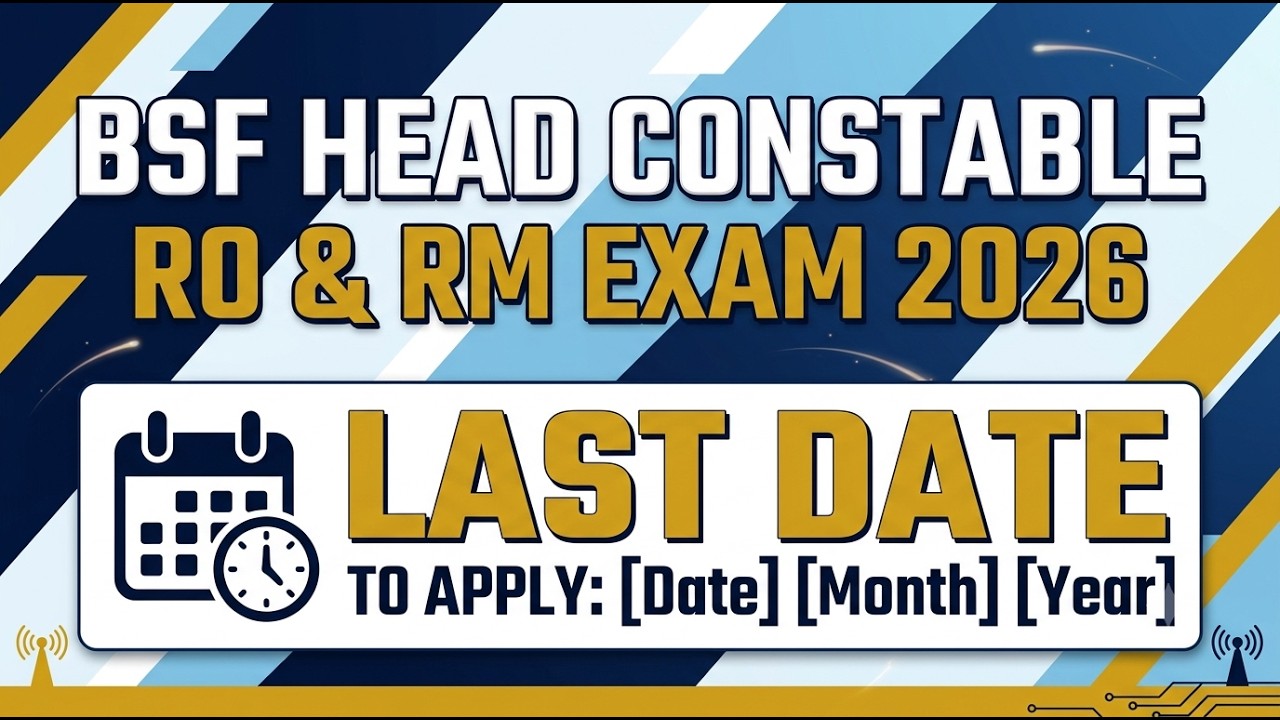 BSF Head Constable RO RM Recruitment 2026: Exam Date & Latest Updates | Apply Now