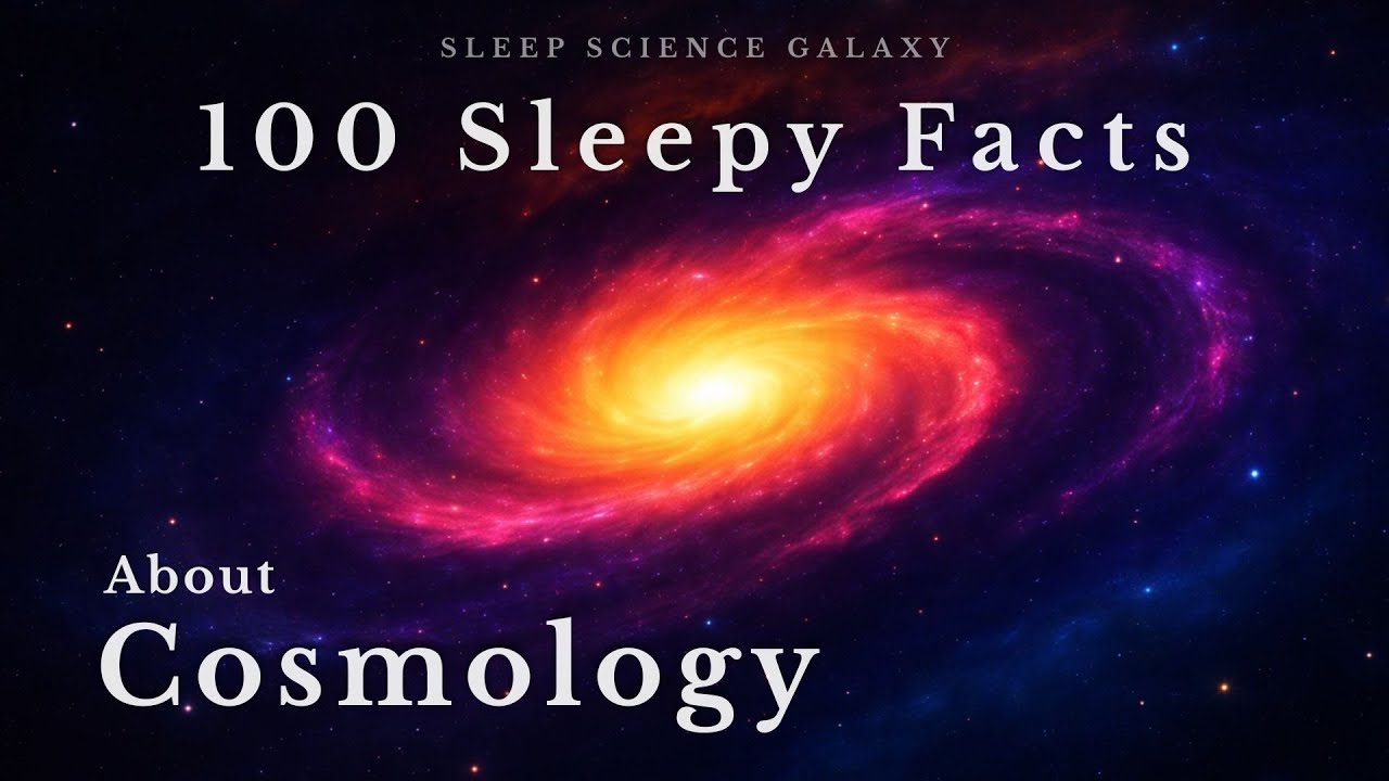 100 Sleepy Science Facts About Cosmology to Fall Asleep To