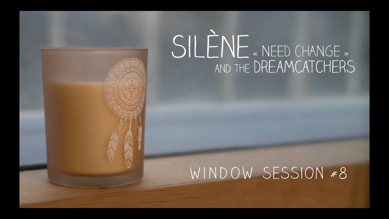 Window Session #8 - SILENE AND THE DREAMCATCHERS - 