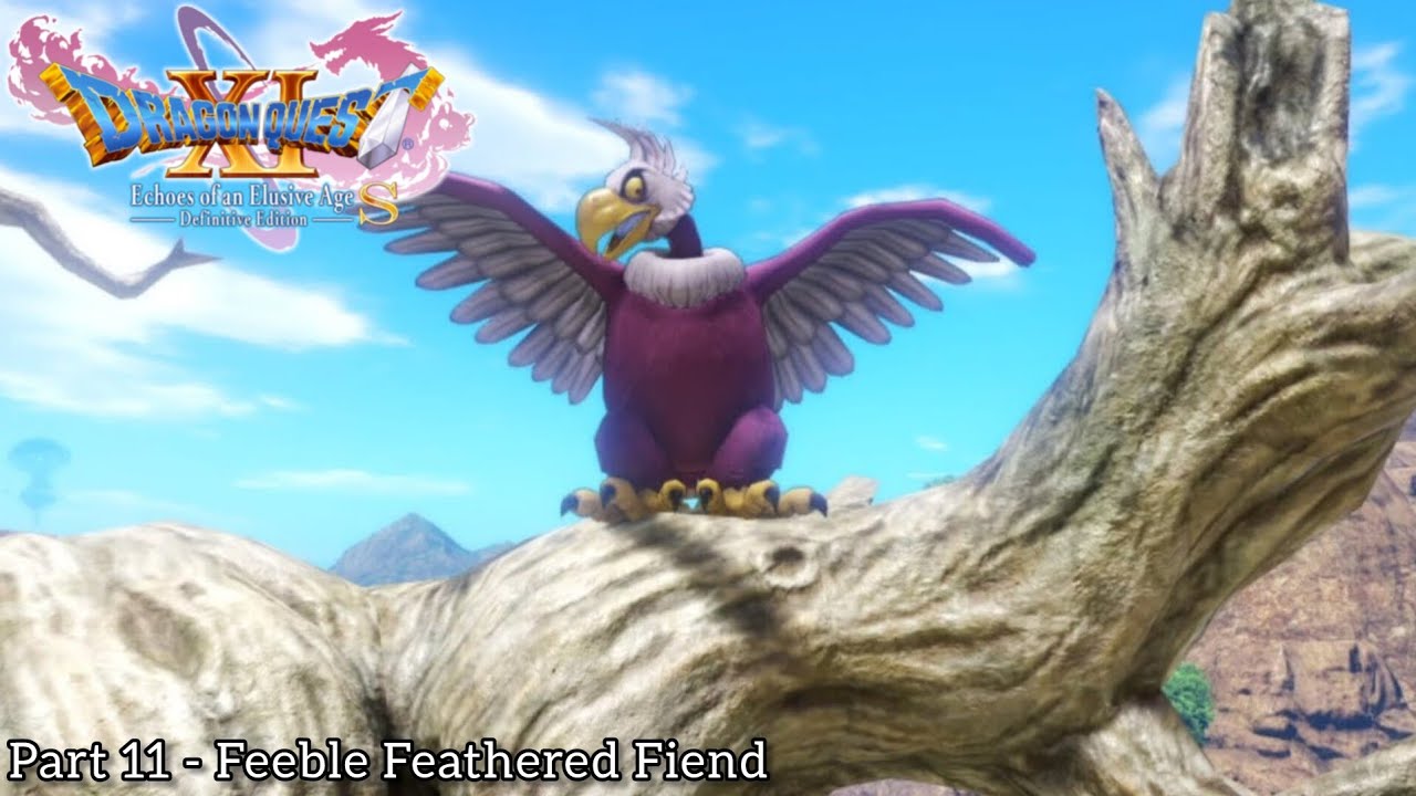 DQ11 100% Playthrough | Part 11 - Feeble Feathered Fiend