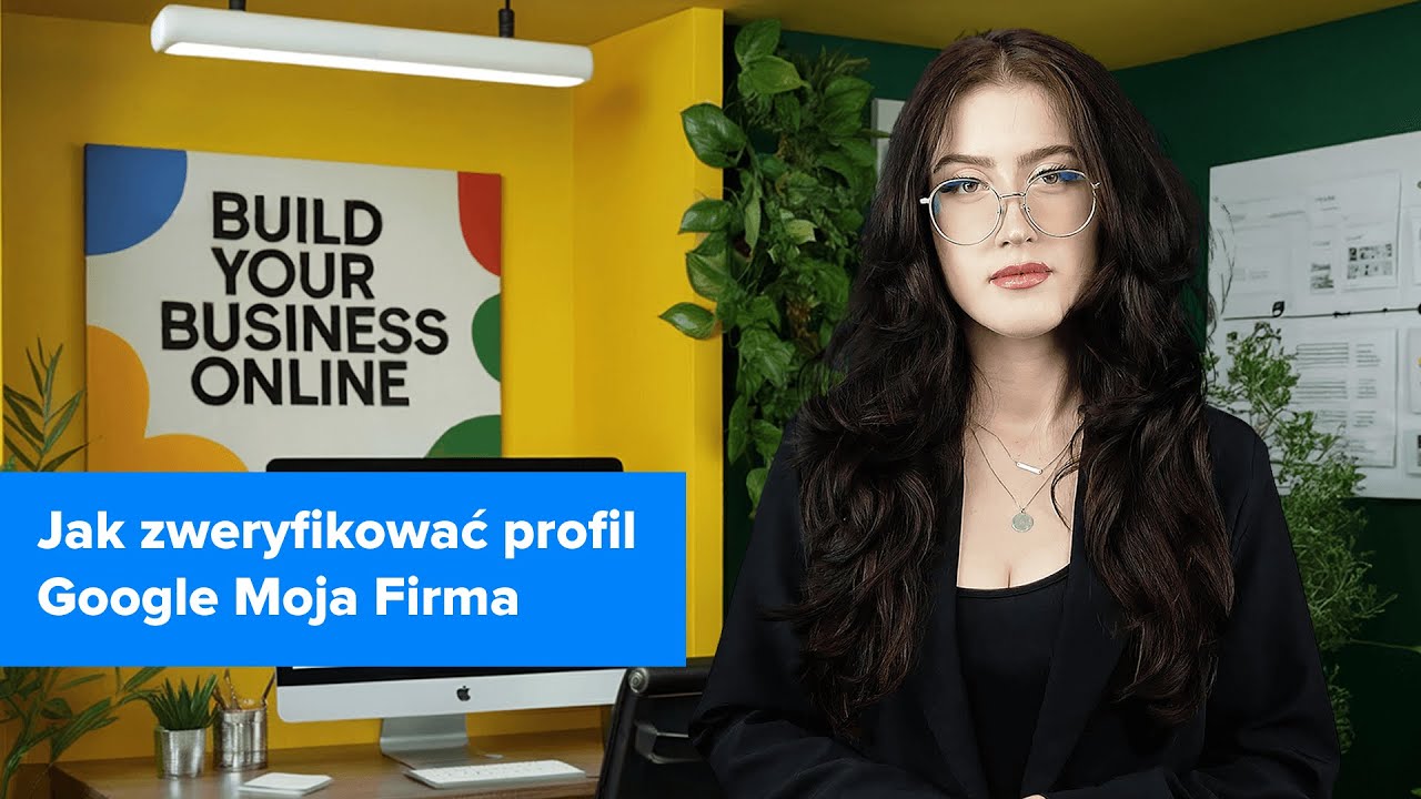 Google Moja Firma - jak pozycjonować wizytówkę firmy | Weryfikacja profilu | ▶strefakursow.pl◀