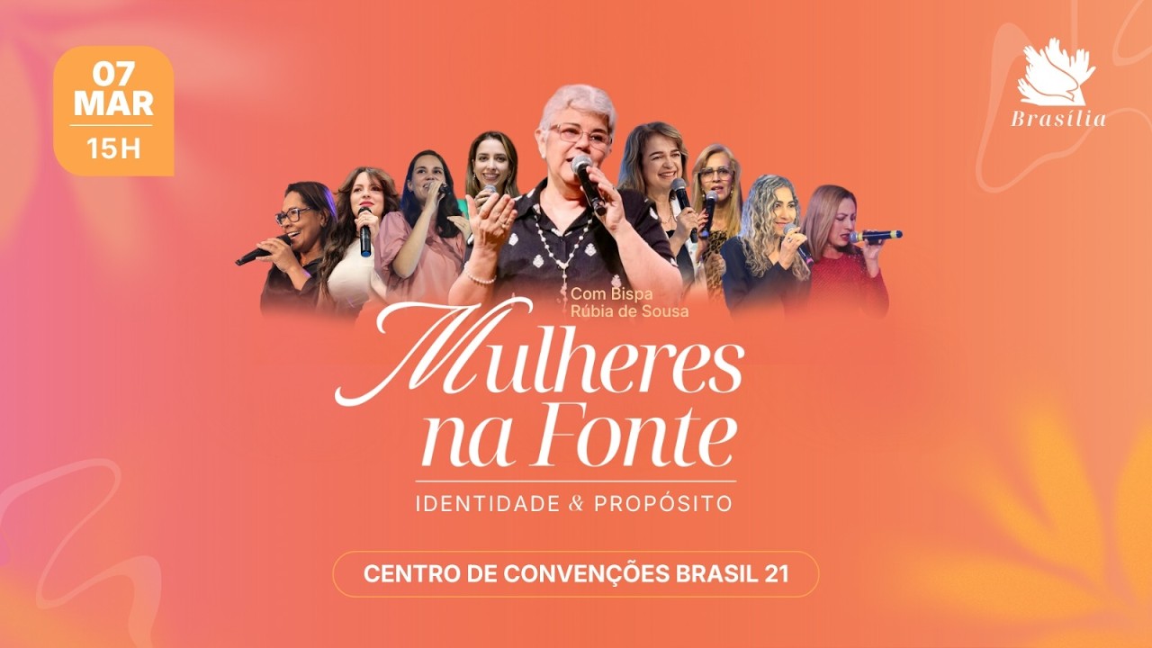 MULHERES NA FONTE - 07/03/2026 - FONTE DA VIDA BRASÍLIA/DF