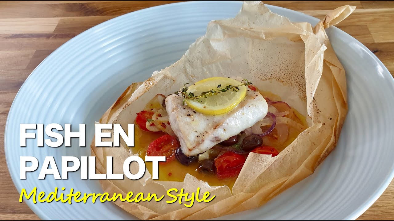 Fish en Papillote - Mediterranean Style