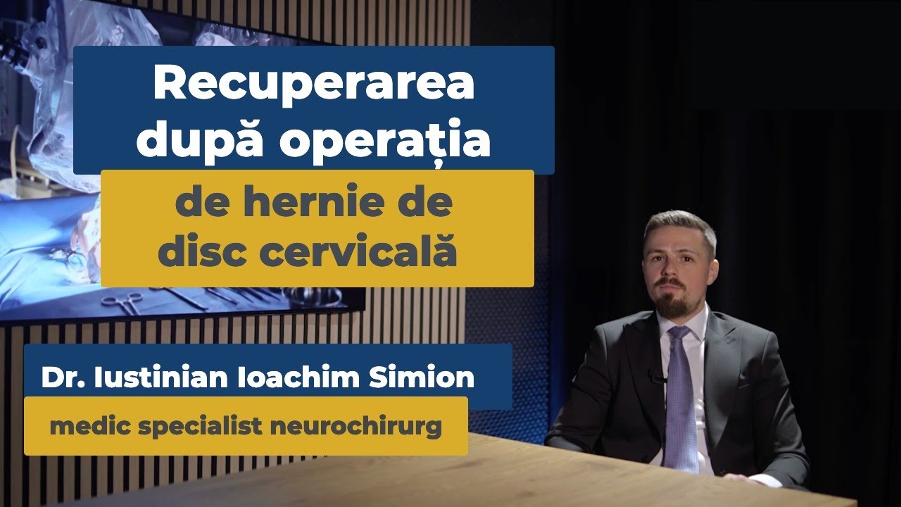 Recuperarea după  operația de hernie de disc cervicală | Dr. Iustinian Ioachim Simion