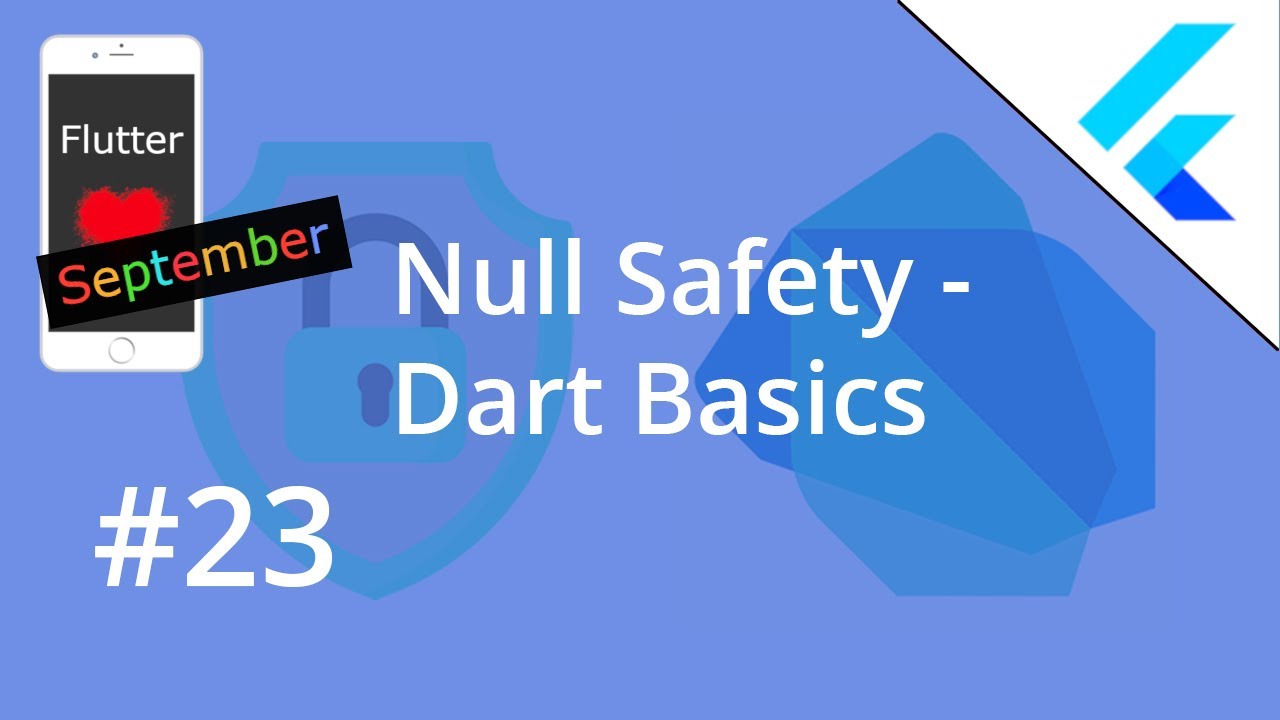 Flutter Tutorial - Null Safety - Dart Basics