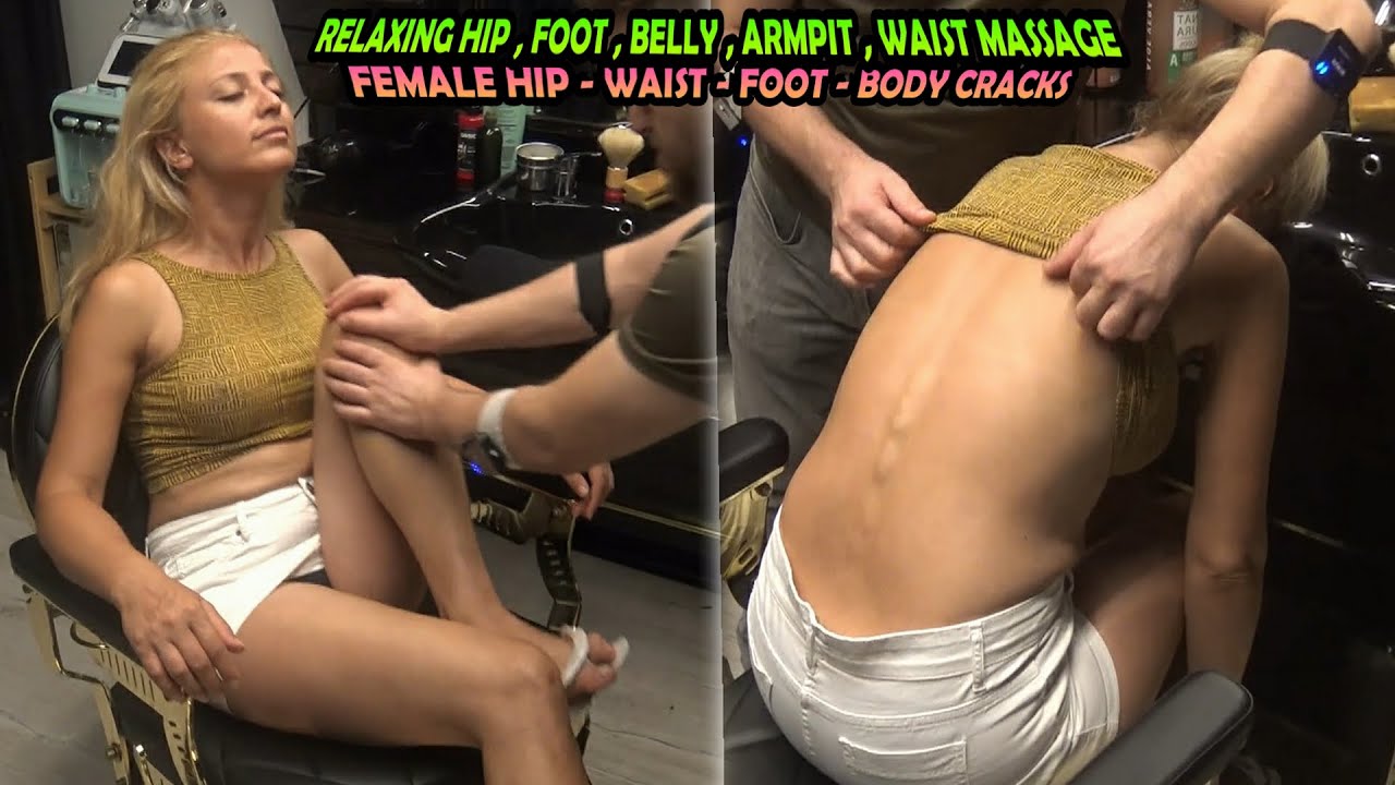 FEMALE EFFECTIVE HIP-FOOT-WAIST-BELLY CRACKS + Asmr Head,Back,Ear,Foot,Leg,Hip,Chest,Armpit Massage