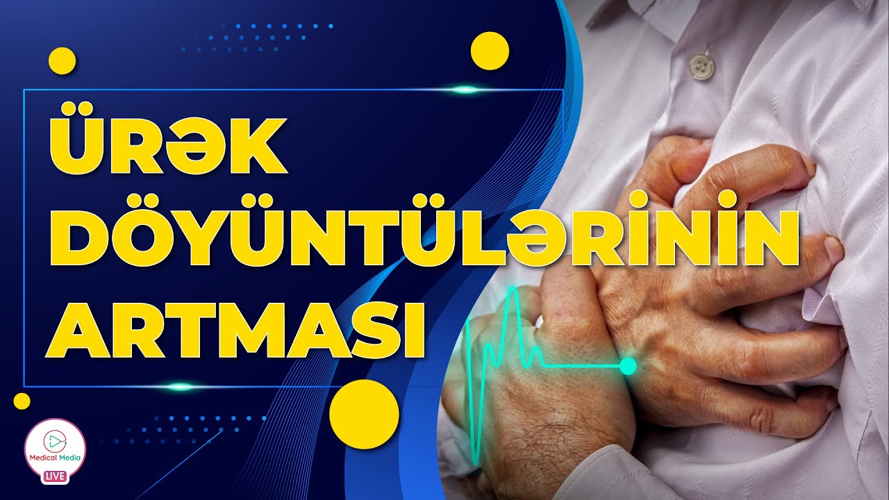 ÜRƏK DÖYÜNTÜLƏRİNİN ARTMASI / ÜRƏK DÖYÜNTÜSÜNÜN SƏBƏBLƏRİ / ARİTMİYA
