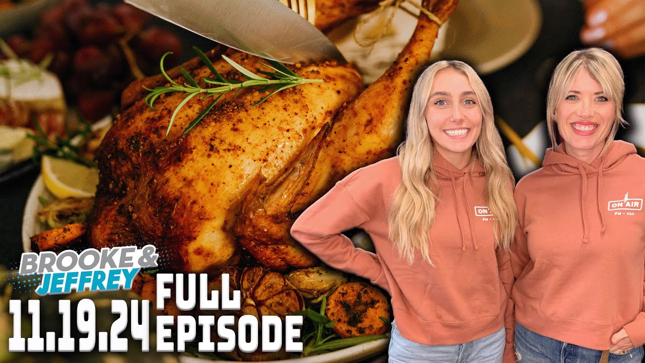 FULL SHOW 11/19/24: Thanksgiving Ex Drama, SAT Confession + Trainer Tripper Prank | Brooke & Jeffrey