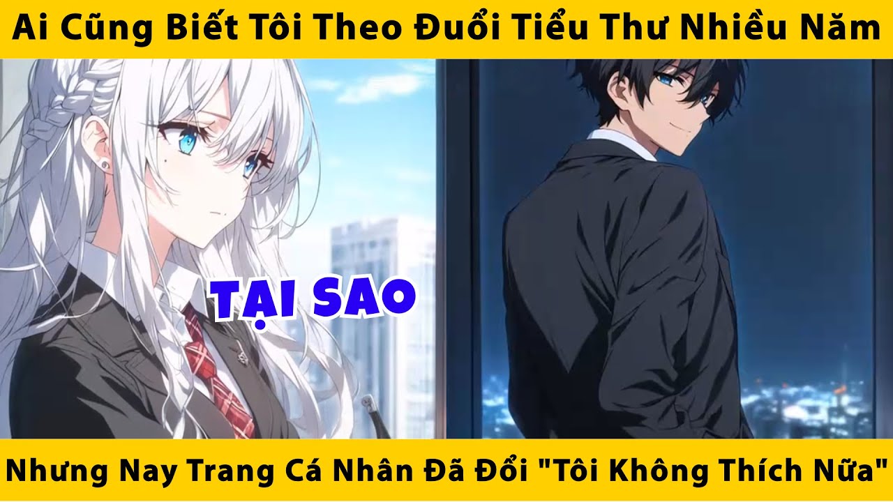 Ai cũng biết tôi theo đuổi tiểu thư nhiều năm nhưng nay trang cá nhân đã đổi 