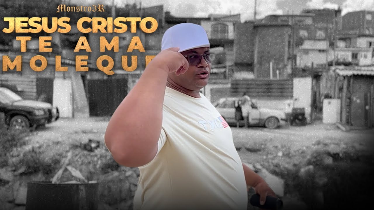 Monstro3R/JESUS CRISTO TE AMA MOLEQUE/Produção: DJAY SI . AAMIUSIC / Filmagem:  ANUNNAKIRECORDS