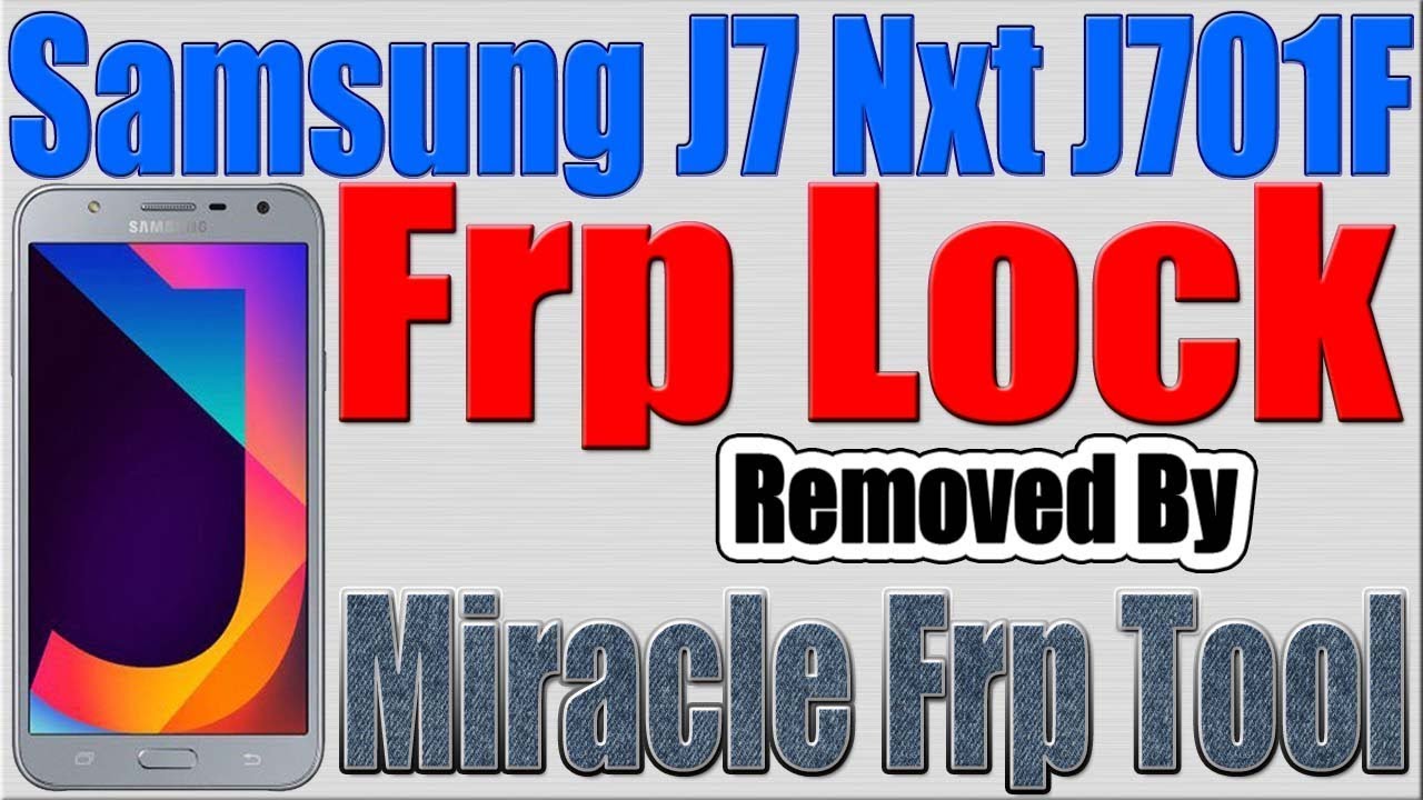 Samsung J7 Nxt Frp Lock Removed by Miracle Frp Tool