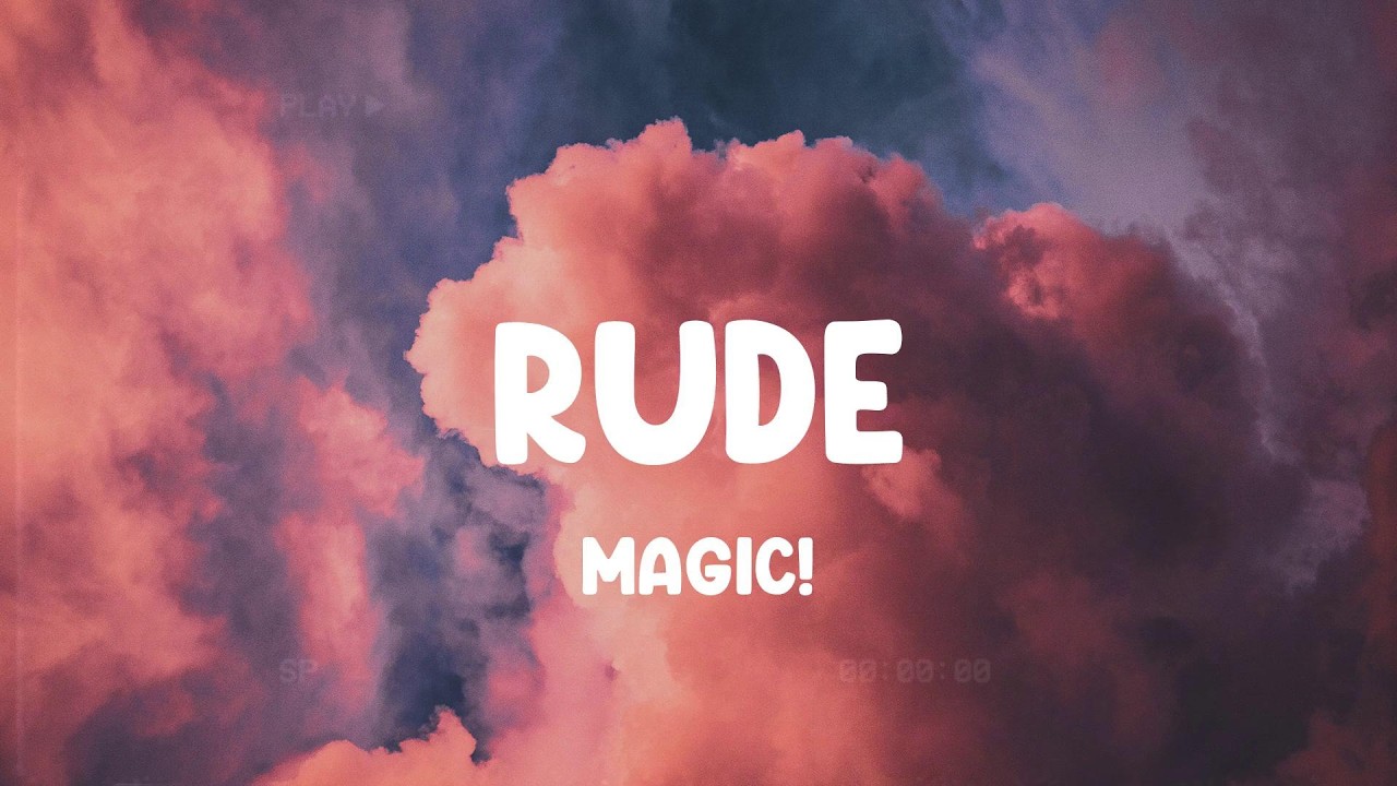Rude - Magic!, Maroon 5, Lady Gaga,... MIX LYRICS