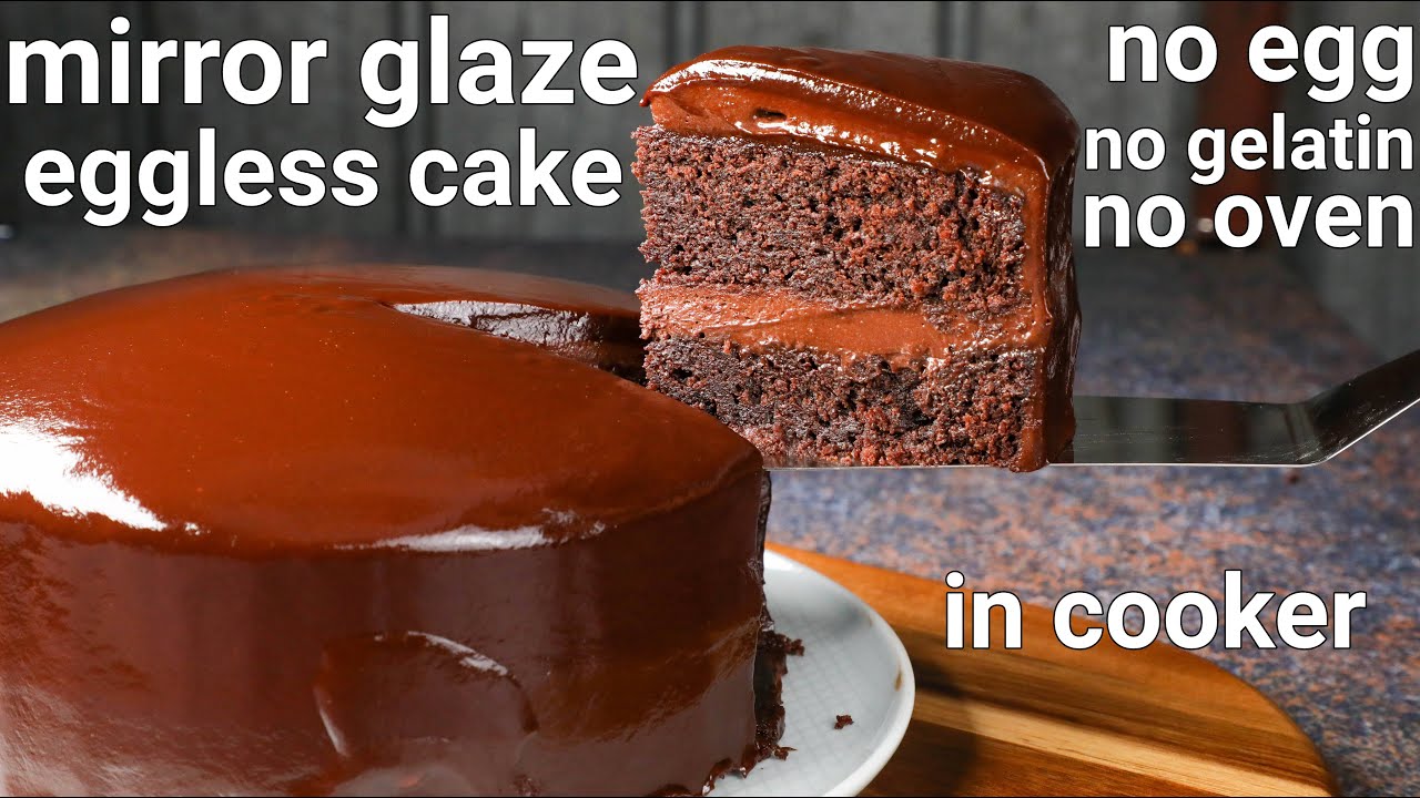 eggless mirror glaze chocolate cake recipe in cooker | eggless chocolate mirror glaze | mirror cake