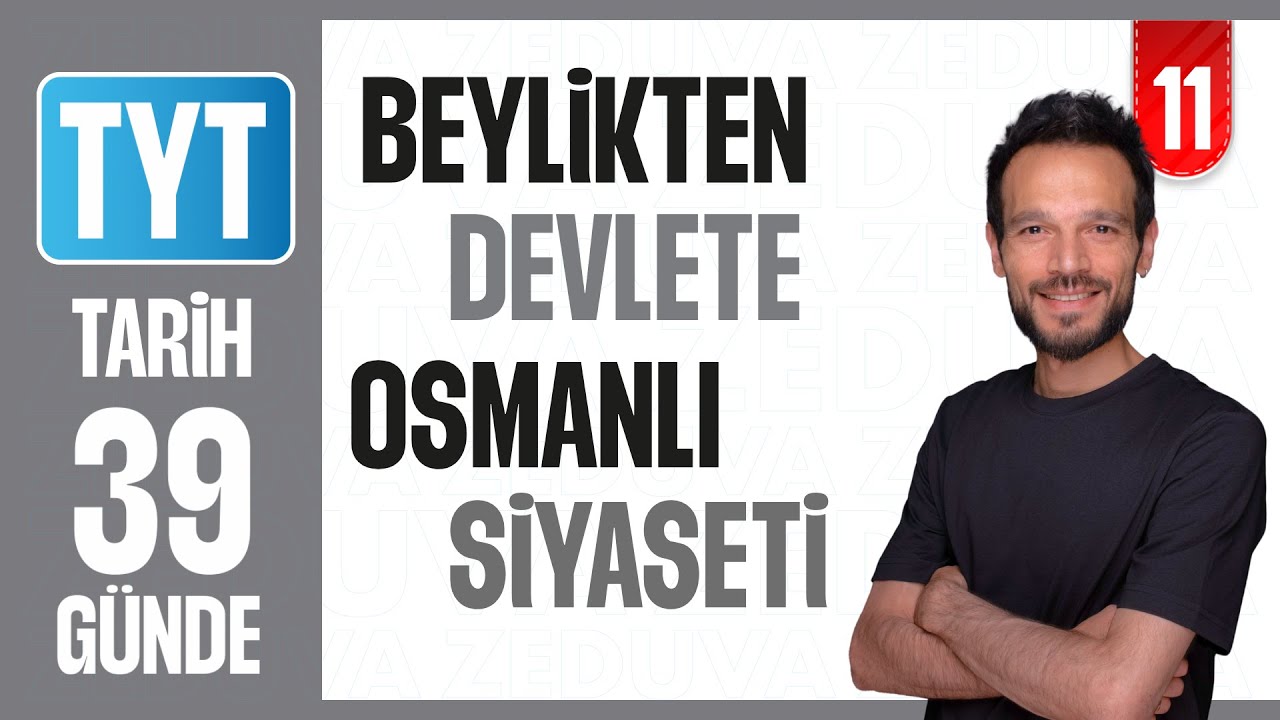 Beylikten Devlete Osmanlı Siyaseti - Konu Anlatımı | 39 GÜNDE AYRINTILI TYT TARİH KAMPI 2026-27 | 11