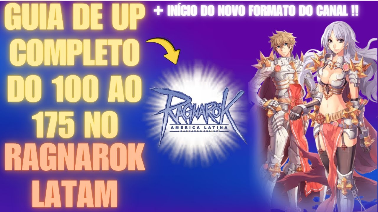 SAIBA COMO RUSHAR O SEU NÍVEL 175 NO RAGNAROK LATAM !! Guia Detalhado das Rotas de UP.