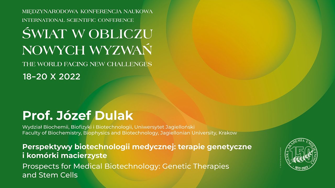 Prof. J&oacute;zef Dulak, &bdquo;Perspektywy biotechnologii medycznej: terapie genetyczne i kom&oacute;rki macierzyste&rdquo;