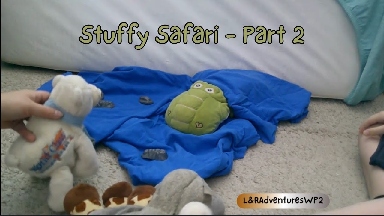 Stuffy Safari - Part 2