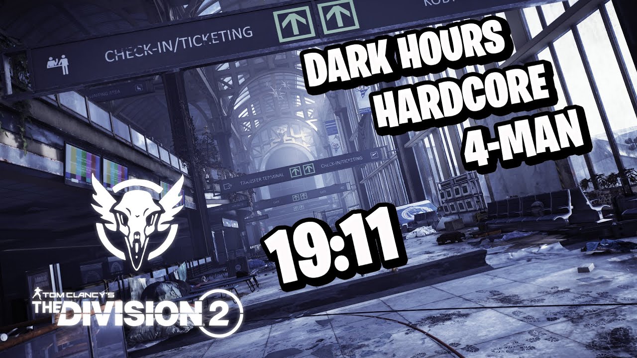 4 Man Hardcore Dark Hours 19:11 - The Division 2