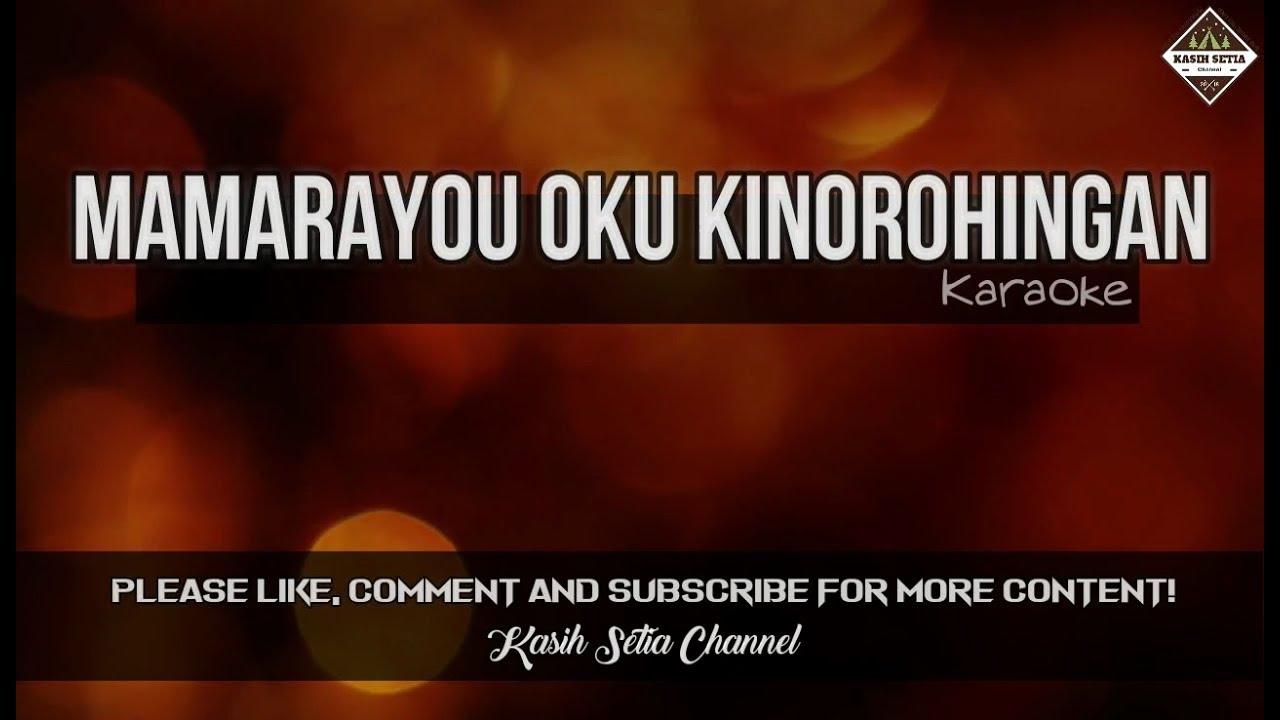 Mamarayou Oku Kinorohingan - Karaoke (Dusun)