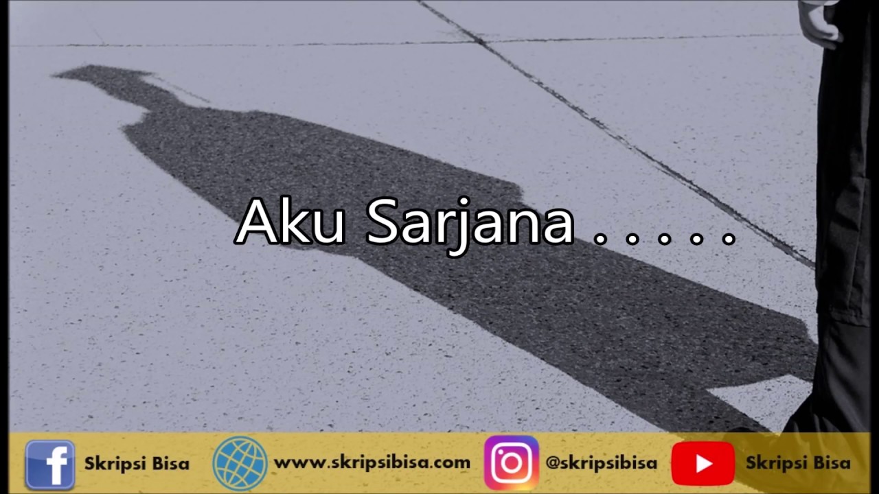 Aku Harus Jadi Sarjana yang Berguna - Renungan Untuk Mahasiswa Baru Lulus Sarjana