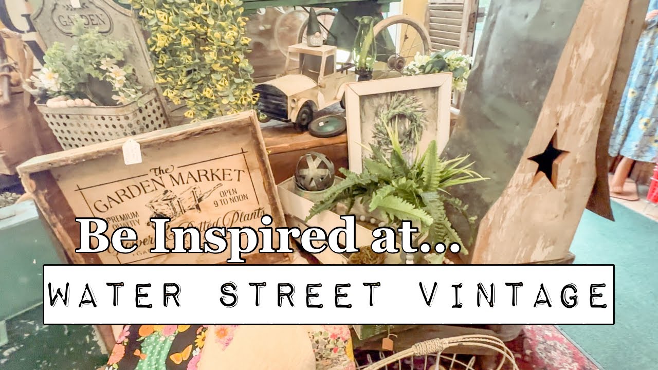 Be inspired & get ready to SHOP Water Street Vintage!