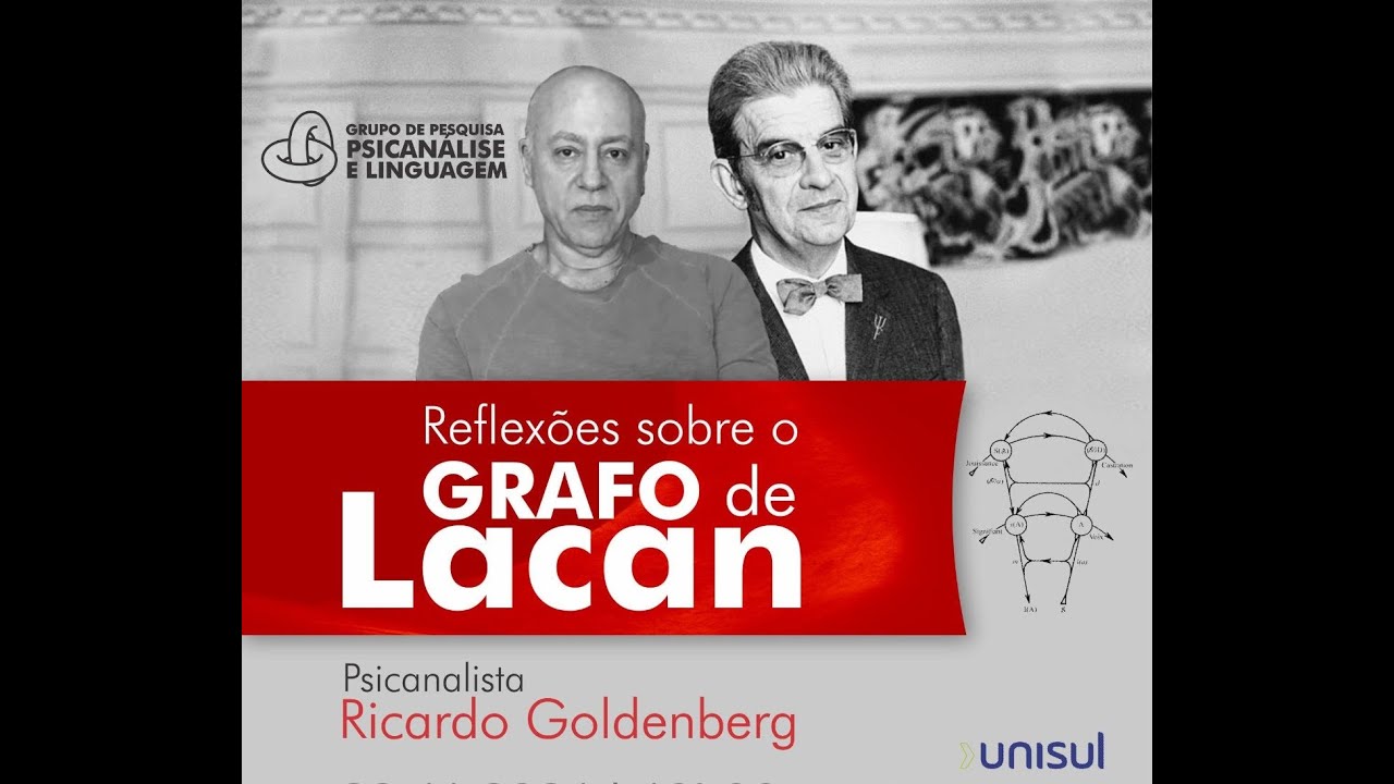 Reflexões Sobre o Grafo de Lacan - com o psicanalista Ricardo Goldenberg