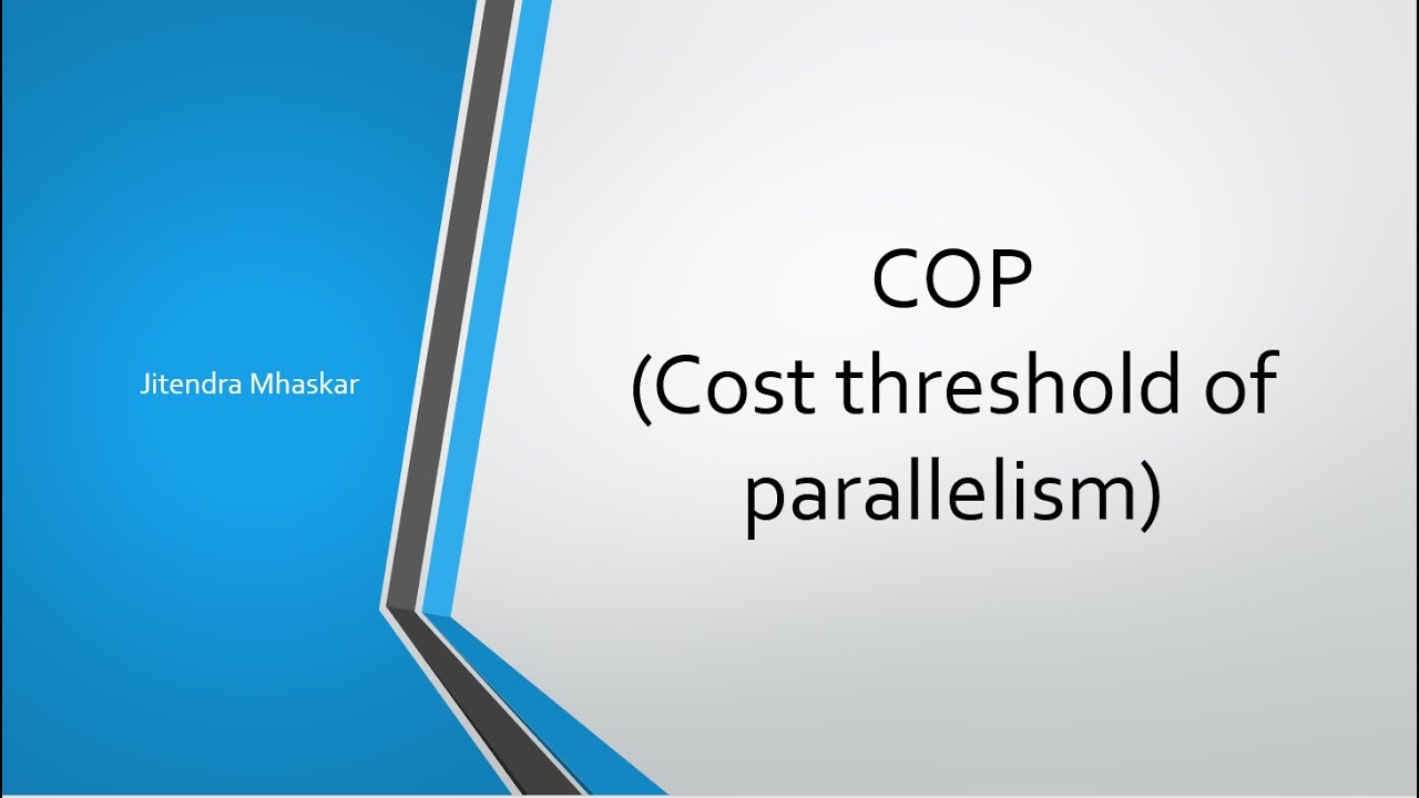 41. Cost Threshold for Parallelism (COP) In SQL Server