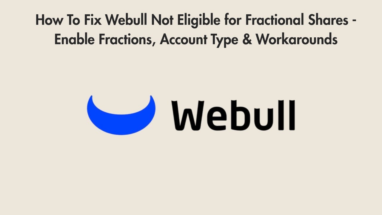 How To Fix Webull Not Eligible for Fractional Shares - Enable Fractions, Account Type & Workarounds