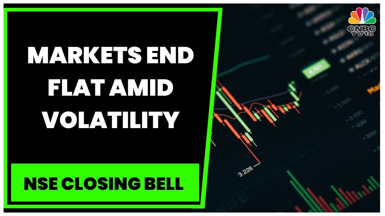Market Ends Flat Amid Volatility, Realty, I.T., Metals Shine | NSE Closing Bell | CNBC-TV18