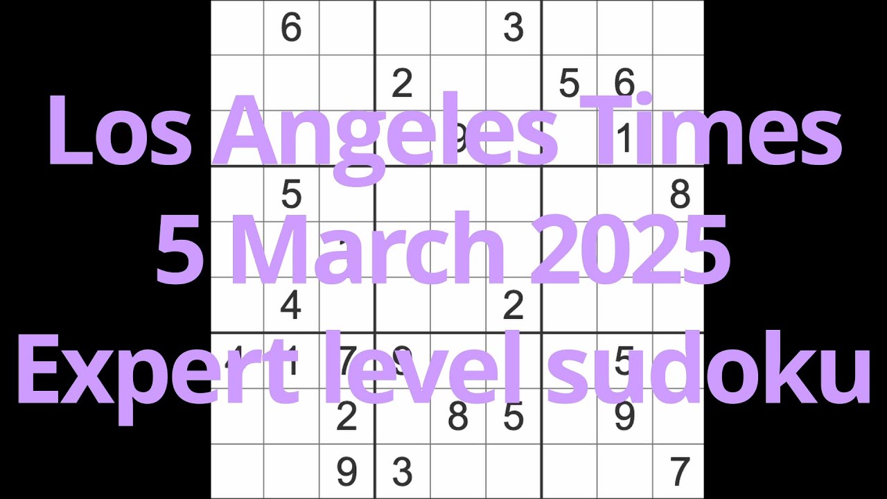 Sudoku solution – Los Angeles Times 5 March 2025 Expert level