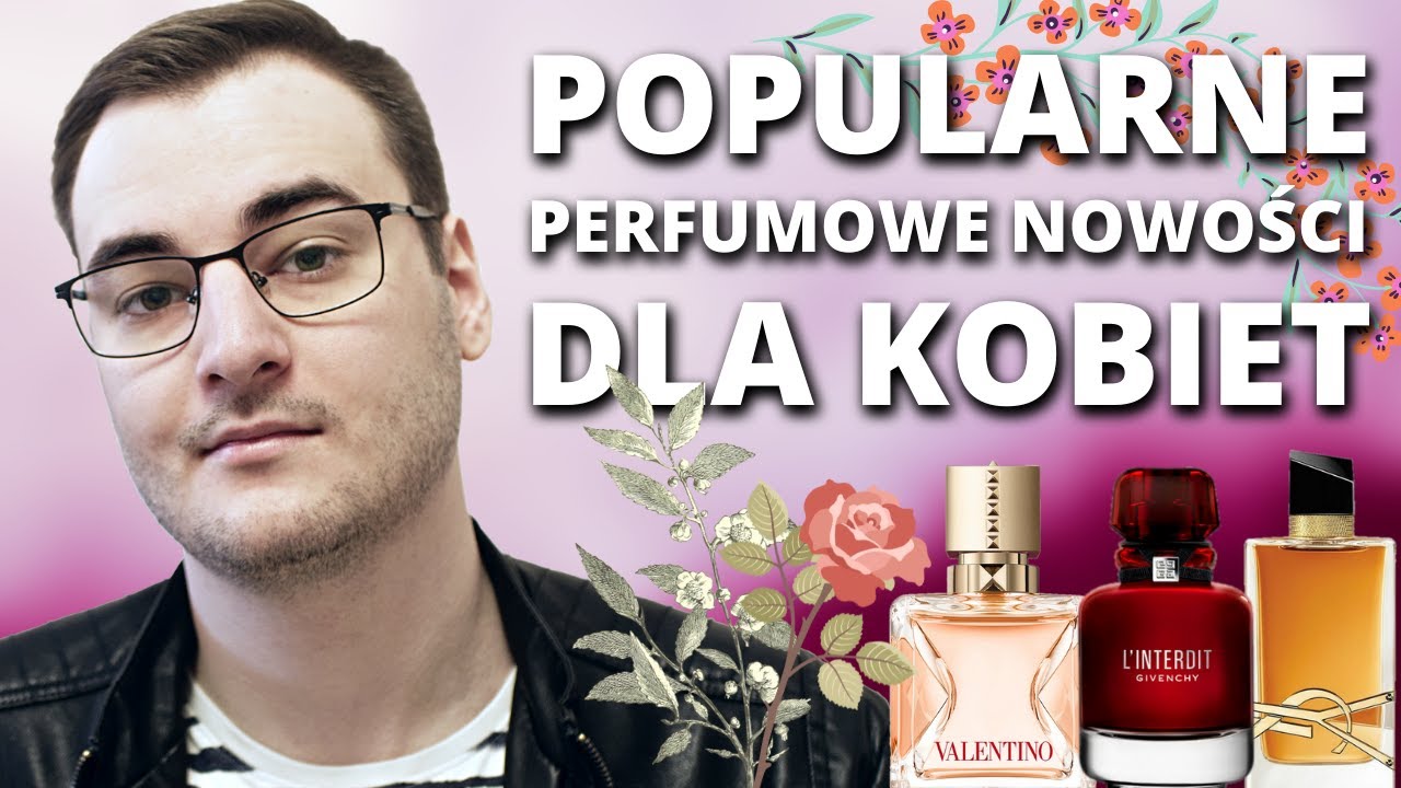 OCENIAM DAMSKIE NOWOŚCI I BESTSELLERY - Które kobiece perfumy są najlepsze na prezent?