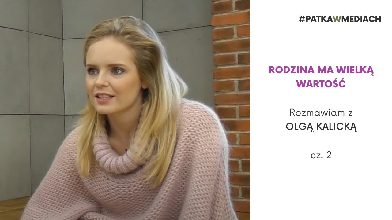 Rodzina ma wielką wartość - Olga Kalicka, odc.10 cz.2