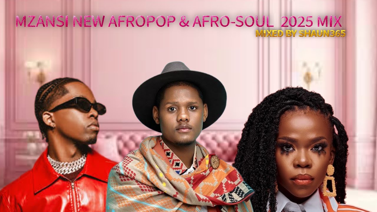 SOUTH AFRICAN AFROPOP & AFRO-SOUL HITS 2025 MIX | SHAUN365