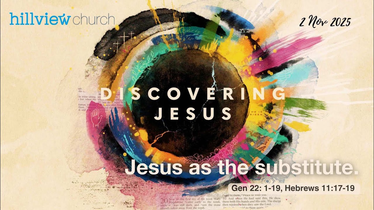 02.11.25 - Discovering Jesus: 'Jesus as the substitute' Genesis 22 v 1 - 19  [Mark Pietroni]