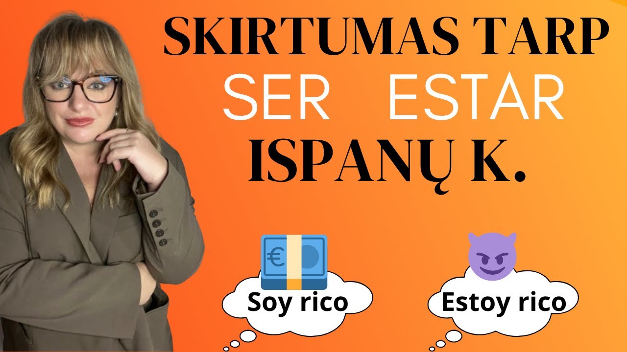 ISPANU KALBOS PAMOKOS | SKIRTUMAS TARP ser IR estar | KADA KURI NAUDOTI? | PAAIŠKINIMAS SU PVZ