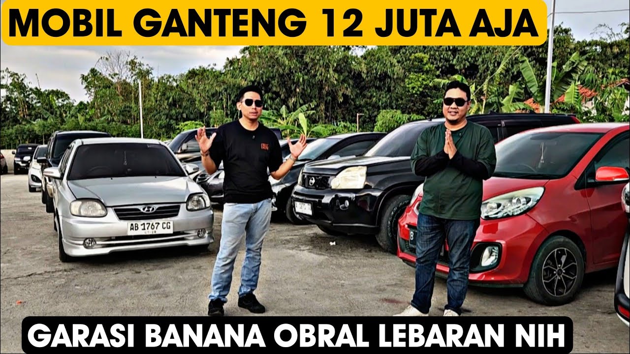 OBRAL 12 Juta aja Nih..Garasi Banana Obral Mobil Bekas Spesial Lebaran Yaa Ges