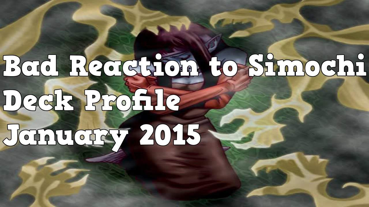 Yugioh Bad Reaction to Simochi Deck Profile January 2015