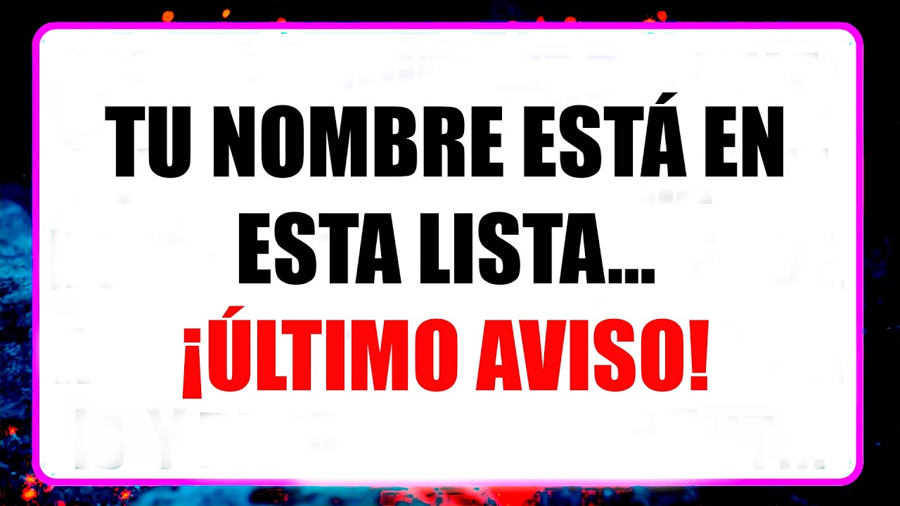 🛑 ¡ÚLTIMO AVISO! Tu nombre ha sido escrito en una lista de bendiciones que no esperabas...
