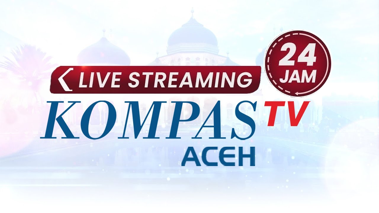 KOMPAS TV LIVE STREAMING (Update Kondisi Banjir Aceh dan Sumatera)