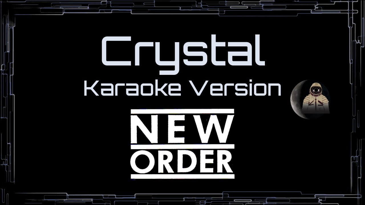 New Order • Crystal (CC Karaoke / Instrumental) [UVR]