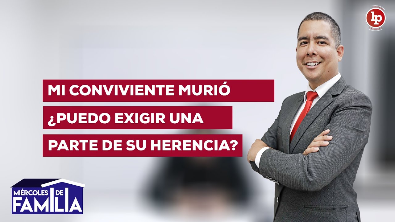 Mi conviviente murió, ¿puedo exigir una parte de su herencia?